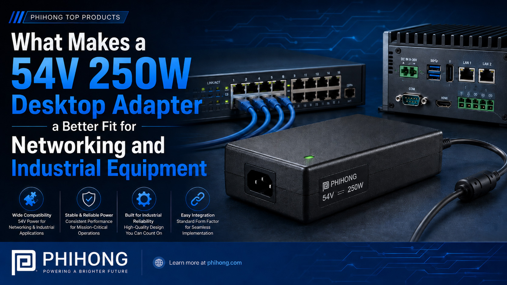 What Makes a 54V 250W Desktop Adapter a Better Fit for Networking and Industrial Equipment