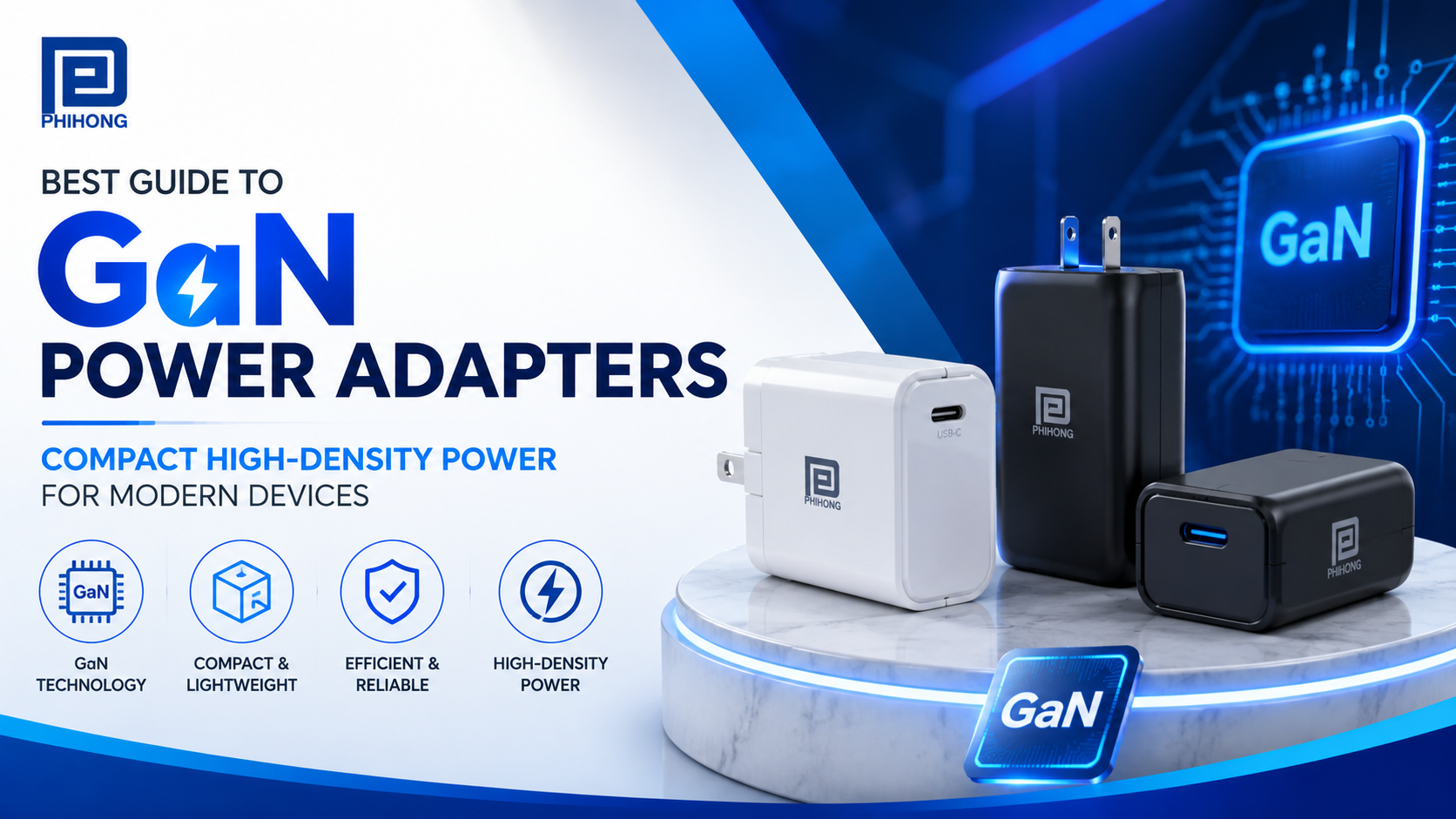 Best Guide to GaN Power Adapters: What Modern Devices Need From Compact, High-Density Power